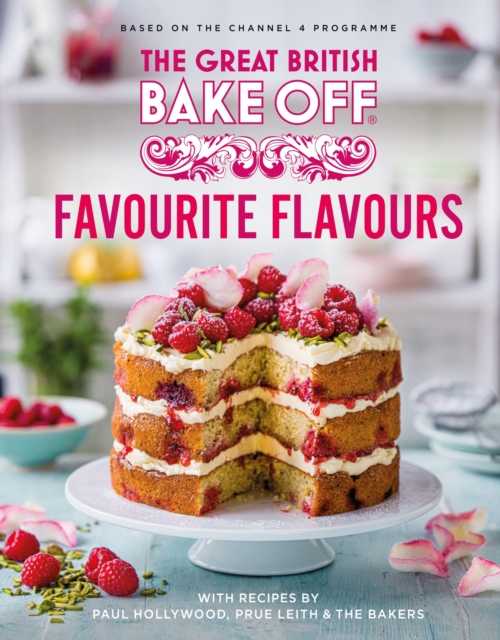 The Great British Bake Off: Favourite Flavours : The official 2022 Great British Bake Off book, Hardback Book