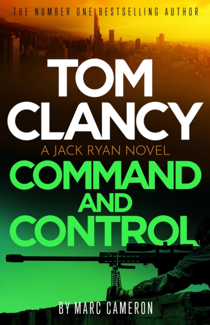 Tom Clancy Command and Control : The tense, superb new Jack Ryan thriller, Hardback Book