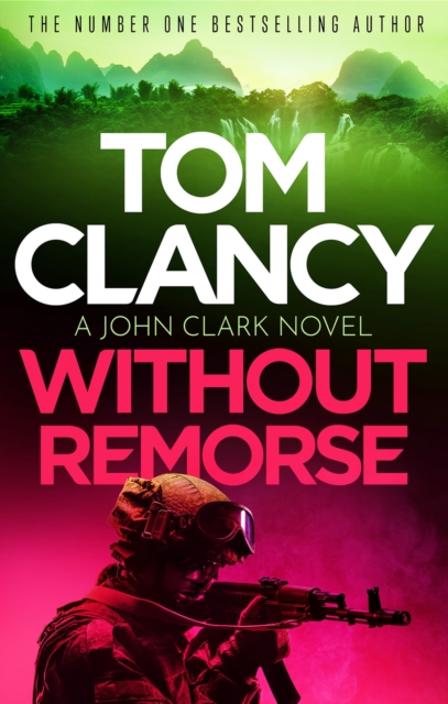 Without Remorse : The No.1 bestseller that was made into a major blockbuster, Paperback / softback Book