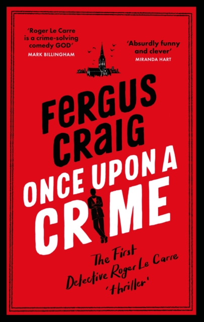 Once Upon a Crime : The hilarious Detective Roger LeCarre parody 'thriller', Paperback / softback Book