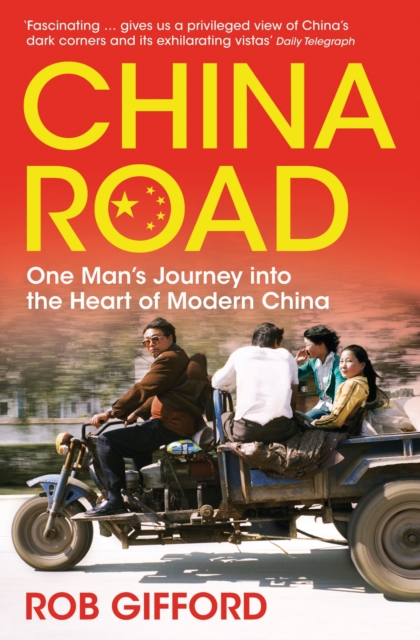 China Road : One Man's Journey into the Heart of Modern China, EPUB eBook