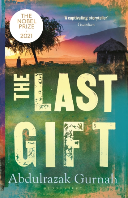 The Last Gift : By the winner of the 2021 Nobel Prize in Literature, Paperback / softback Book
