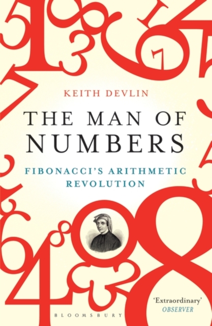 The Man of Numbers : Fibonacci's Arithmetic Revolution, Paperback / softback Book