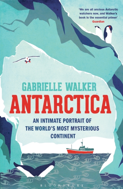 Antarctica : An Intimate Portrait of the World's Most Mysterious Continent, EPUB eBook