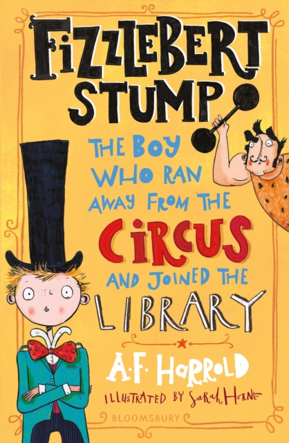 Fizzlebert Stump : The Boy Who Ran Away From the Circus (and joined the library), EPUB eBook