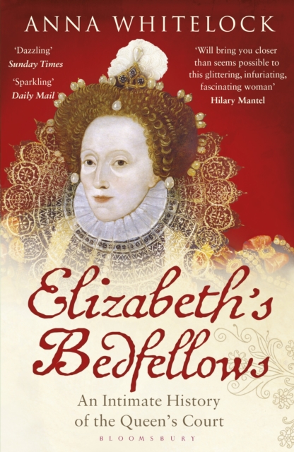 Elizabeth's Bedfellows : An Intimate History of the Queen's Court, EPUB eBook