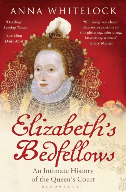 Elizabeth's Bedfellows : An Intimate History of the Queen's Court, Paperback / softback Book