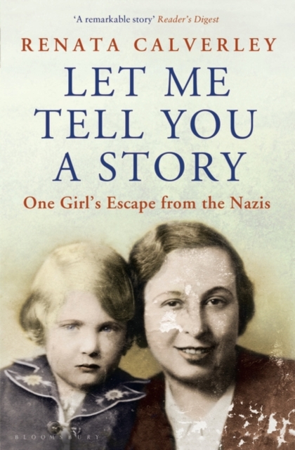 Let Me Tell You a Story : One Girl's Escape from the Nazis, Paperback / softback Book