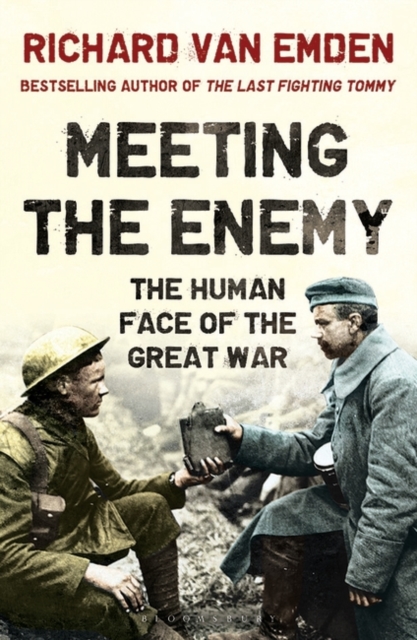 Meeting the Enemy : The Human Face of the Great War, EPUB eBook