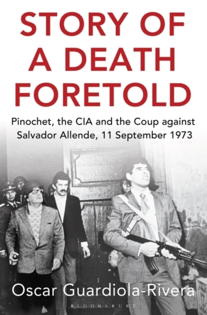 Story of a Death Foretold : The Coup Against Salvador Allende, 11 September 1973, EPUB eBook