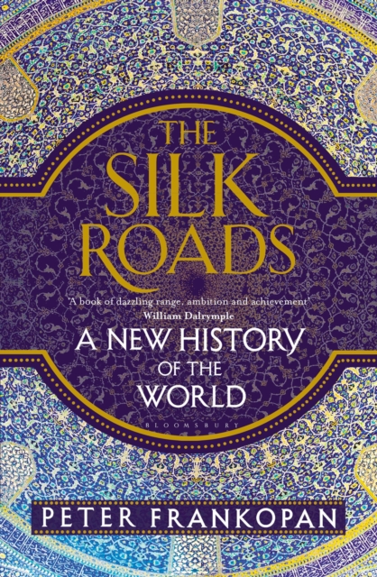 The Silk Roads : A New History of the World, Hardback Book