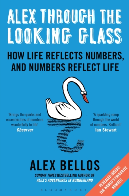 Alex Through the Looking-Glass : How Life Reflects Numbers, and Numbers Reflect Life, Paperback / softback Book
