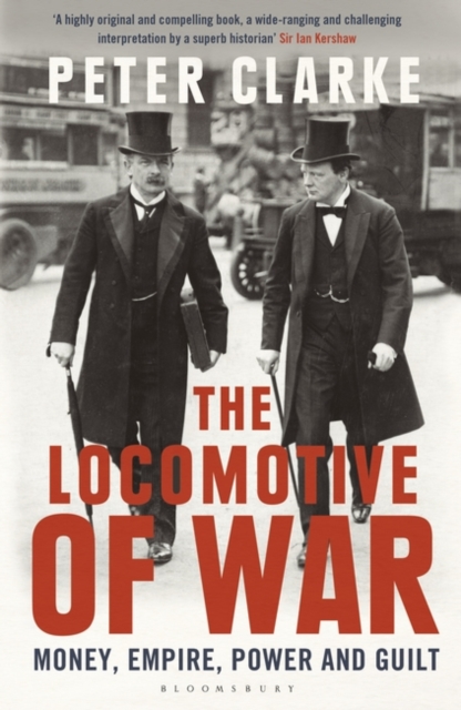 The Locomotive of War : Money, Empire, Power and Guilt, Paperback / softback Book