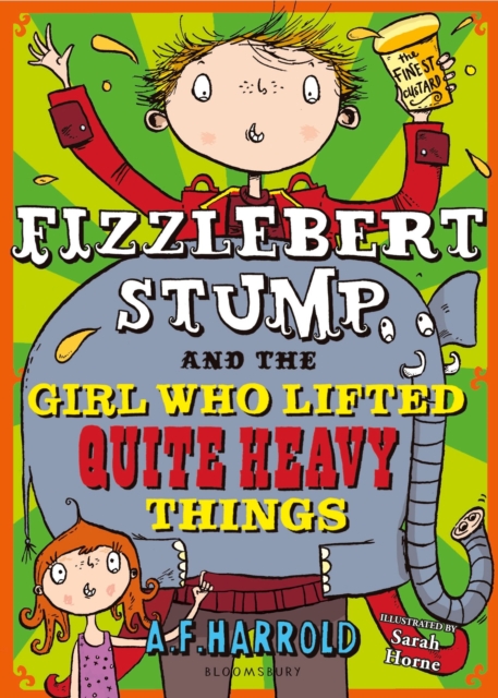 Fizzlebert Stump and the Girl Who Lifted Quite Heavy Things, Paperback / softback Book