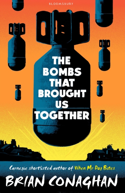 The Bombs That Brought Us Together : Shortlisted for the Costa Children's Book Award 2016, Hardback Book