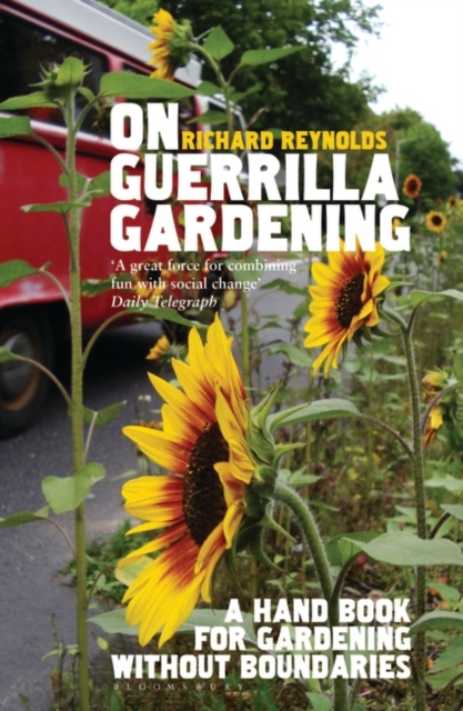On Guerrilla Gardening : A Handbook for Gardening without Boundaries, EPUB eBook