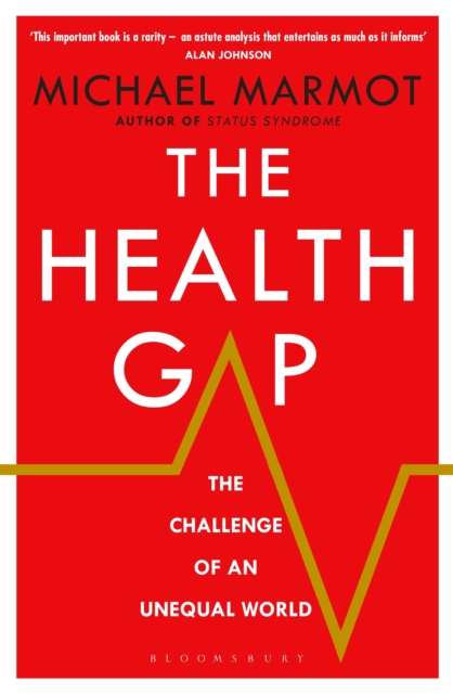 The Health Gap : The Challenge of an Unequal World, Hardback Book