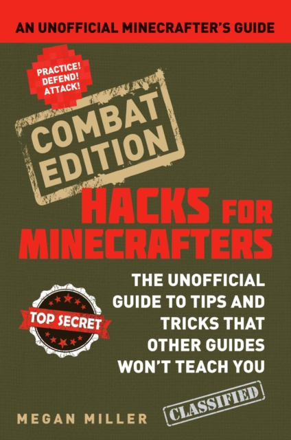 Hacks for Minecrafters: Combat Edition : An Unofficial Minecrafters Guide, Paperback / softback Book