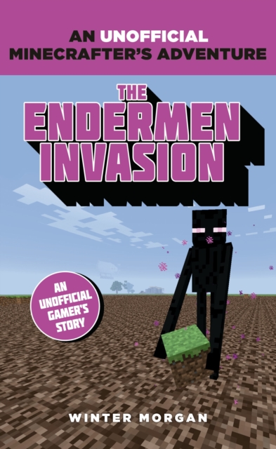 Minecrafters: The Endermen Invasion : An Unofficial Gamer's Adventure, Paperback / softback Book