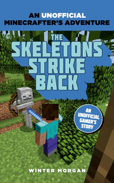 Minecrafters: The Skeletons Strike Back : An Unofficial Gamer's Adventure, Paperback / softback Book