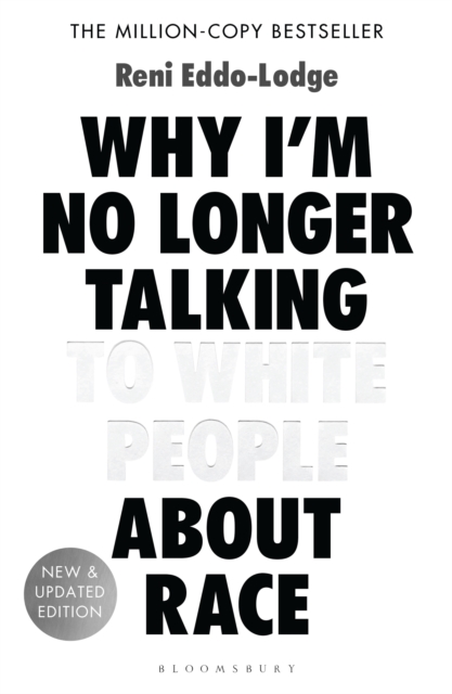 Why I’m No Longer Talking to White People About Race : The Sunday Times Bestseller, EPUB eBook