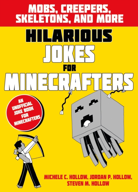 Hilarious Jokes for Minecrafters: Mobs, creepers, skeletons, and more, Paperback / softback Book