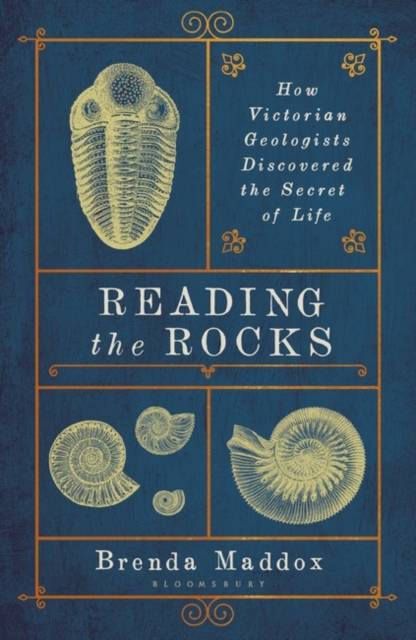 Reading the Rocks : How Victorian Geologists Discovered the Secret of Life, Paperback / softback Book