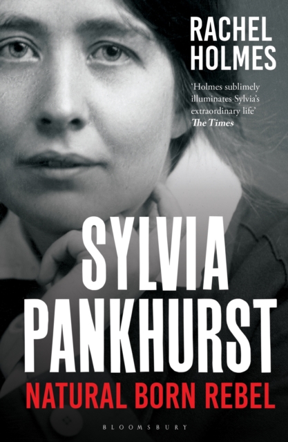 Sylvia Pankhurst : Natural Born Rebel, EPUB eBook