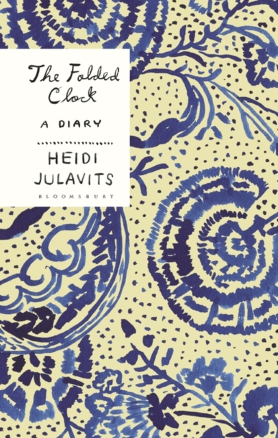 The Folded Clock : A Diary, Paperback Book