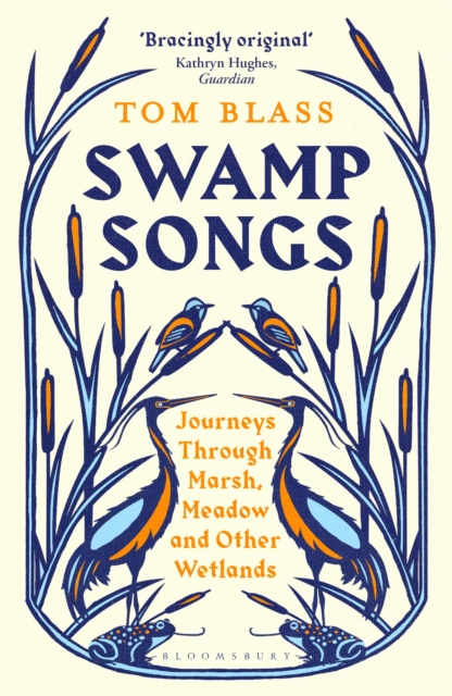 Swamp Songs : Journeys Through Marsh, Meadow and Other Wetlands, Paperback / softback Book