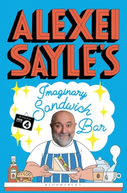 Alexei Sayle's Imaginary Sandwich Bar : Based on the Hilarious BBC Radio 4 Series, Hardback Book
