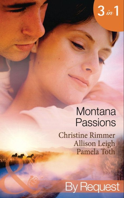 Montana Passions : Stranded with the Groom / All He Ever Wanted / Prescription: Love, EPUB eBook