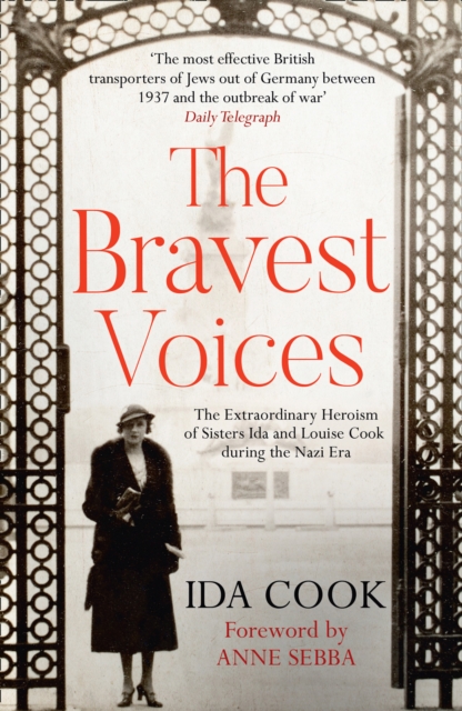 The Bravest Voices : The Extraordinary Heroism of Sisters Ida and Louise Cook During the Nazi Era, EPUB eBook