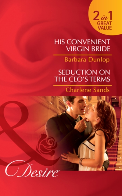 His Convenient Virgin Bride / Seduction On The Ceo's Terms : His Convenient Virgin Bride (Montana Millionaires: the Ryders) / Seduction on the CEO's Terms (Napa Valley Vows), EPUB eBook