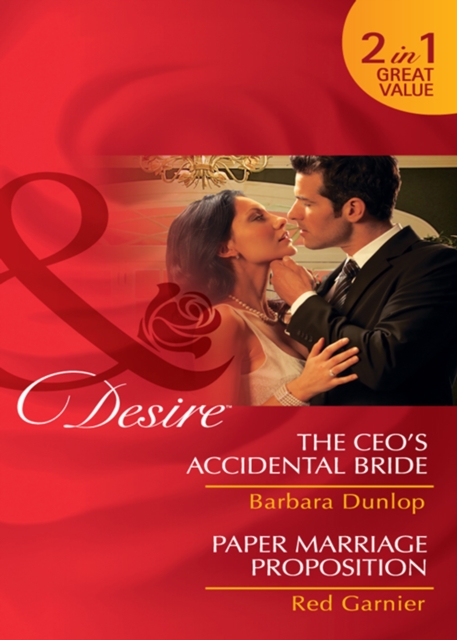The Ceo's Accidental Bride / Paper Marriage Proposition, EPUB eBook