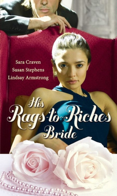 His Rags-To-Riches Bride : Innocent on Her Wedding Night / Housekeeper at His Beck and Call / the Australian's Housekeeper Bride, EPUB eBook