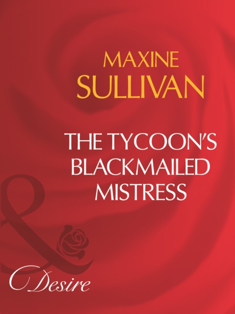 The Tycoon's Blackmailed Mistress, EPUB eBook