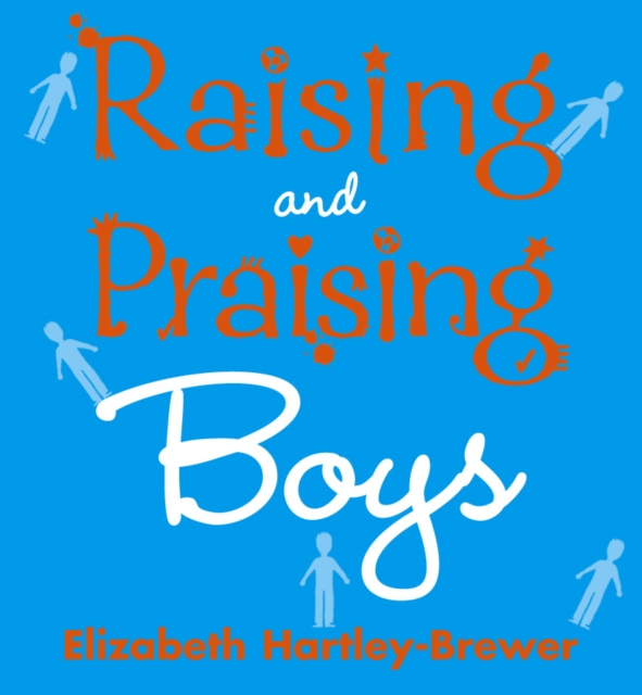 Raising and Praising Boys, EPUB eBook