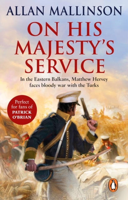 On His Majesty's Service : (The Matthew Hervey Adventures: 11): A tense, fast-paced unputdownable military page-turner from bestselling author Allan Mallinson, EPUB eBook