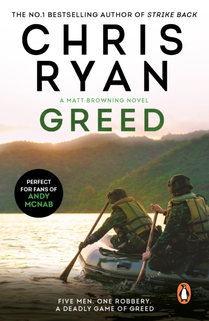 Greed : (a Matt Browning novel): a deadly, adrenalin-fuelled thriller from multi-bestselling author Chris Ryan, EPUB eBook