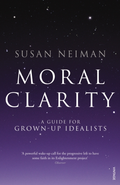 Moral Clarity : A Guide for Grown-up Idealists, EPUB eBook