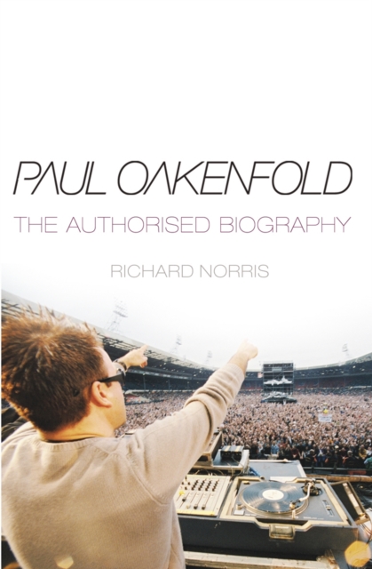 Paul Oakenfold: The Authorised Biography, EPUB eBook