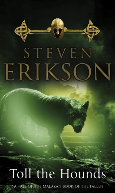 Toll The Hounds : Epic fantasy from this master storyteller (The Malazan Book of the Fallen 8), EPUB eBook