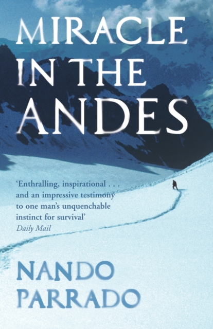Miracle In The Andes : 72 Days on the Mountain and My Long Trek Home, EPUB eBook