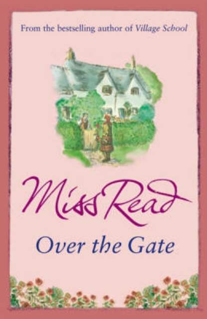 Over the Gate : The fourth novel in the Fairacre series, EPUB eBook