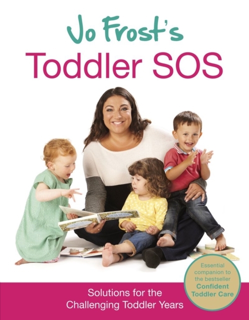Jo Frost's Toddler SOS : Solutions for the Trying Toddler Years, EPUB eBook
