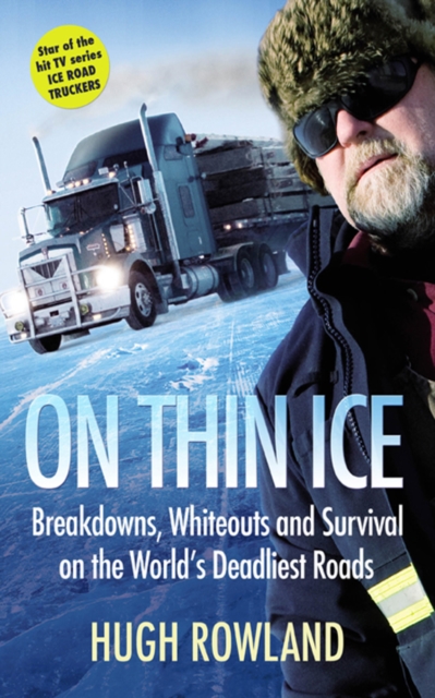 On Thin Ice : Breakdowns, Whiteouts, and Survival on the World's Deadliest Roads, EPUB eBook