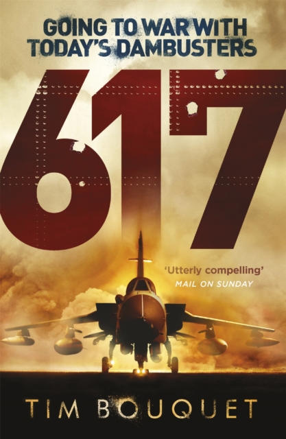 617 : Going to War with Today's Dambusters, Paperback / softback Book