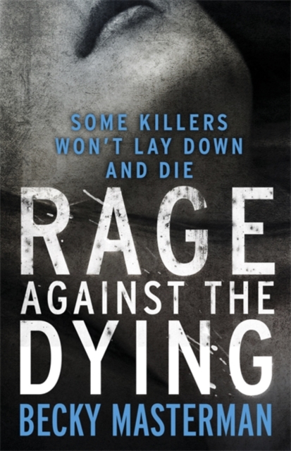 Rage Against the Dying, Hardback Book