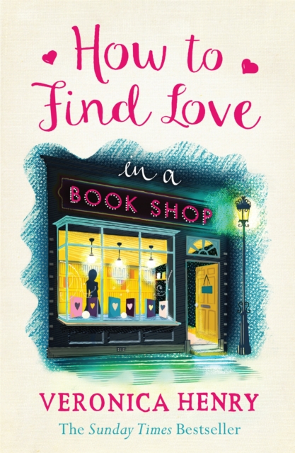 How to Find Love in a Book Shop : The delightfully cosy and heartwarming read from the Sunday Times bestselling author, Paperback / softback Book